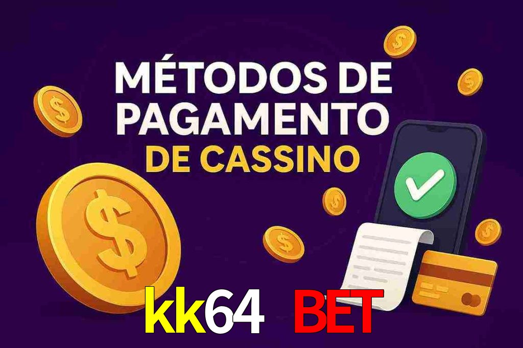 Métodos de Pagamento no kk64 bet